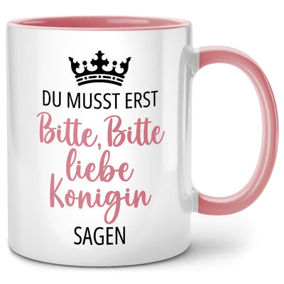 Du musst erst bitte, bitte liebe Königin sagen: Lustige Tasse mit Spruch als Abschiedsgeschenk für die beste Kollegin oder Geschenk Lieblingskollegin, Pinke Tasse