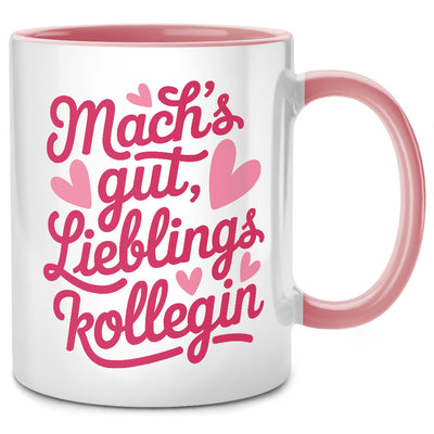 Mach's gut, Lieblingskollegin - Tasse mit Spruch als Abschiedsgeschenk für Kollegin oder als Lieblingskollegin Geschenk, Pinke Tasse