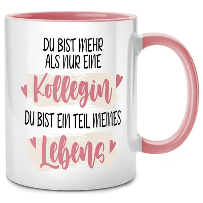 Du bist mehr als nur eine Kollegin, du bist ein Teil meines Lebens, Tasse mit Spruch als Abschiedsgeschenk für beste Kollegin oder Geschenk für Lieblingskollegin, Pinke Tasse