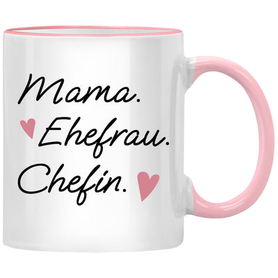 Mama. Ehefrau. Chefin. - süße Tasse mit Spruch als Geschenk zum Muttertag, Valentinstag oder als Geschenk für Chefin