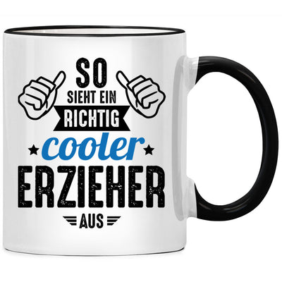 So sieht ein richtig cooler Erzieher aus. Lustige Tasse mit Spruch als Geschenk für Erzieher oder Erzieherin