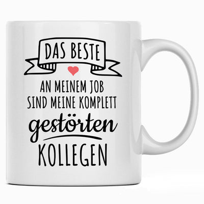 Das Beste an meinem Job sind meine gestörten Kollegen, lustige Tasse mit Spruch als Geschenk für bester Kollege, die Lieblingskollegin oder als Abschiedsgeschenk für Kollegen